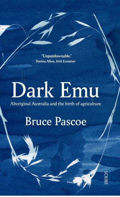 Dark Emu: Aboriginal Australia and the birth of agriculture