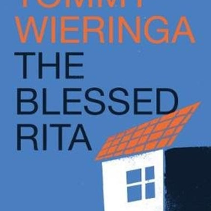 The Blessed Rita: the new novel from the bestselling Booker International longlisted Dutch author