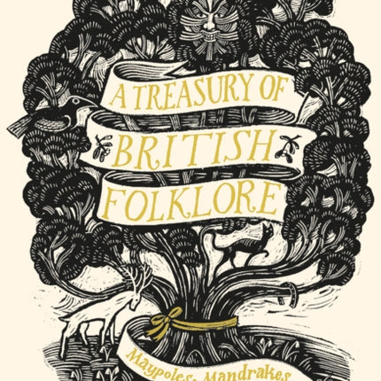 A Treasury of British Folklore: Maypoles, Mandrakes and Mistletoe