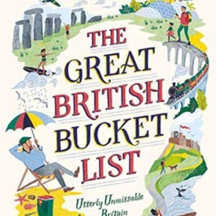 The Great British Bucket List: Utterly Unmissable Britain