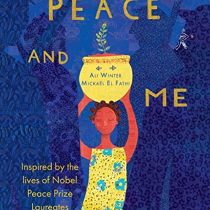 Peace and Me: Inspired by the Lives of Nobel Peace Prize Laureates