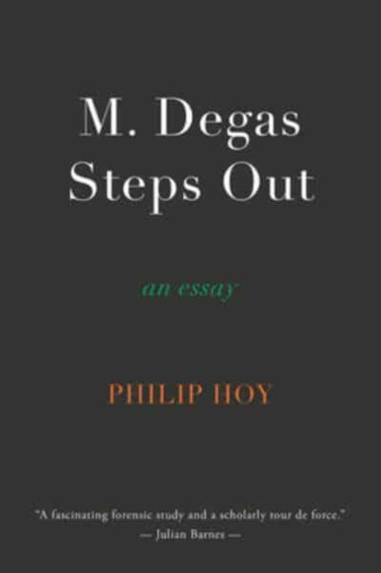 M. Degas Steps Out: an essay