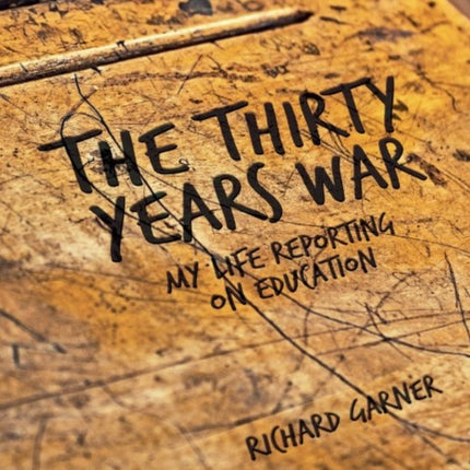 The Thirty Years War: My Life Reporting on Education