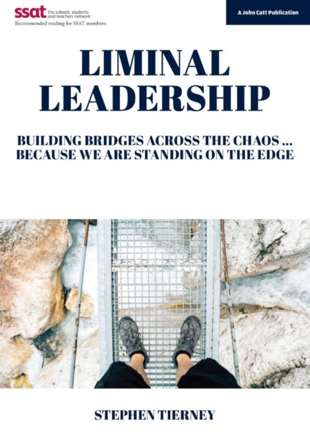 Liminal Leadership: Building Bridges Across the Chaos... Because We are Standing on the Edge