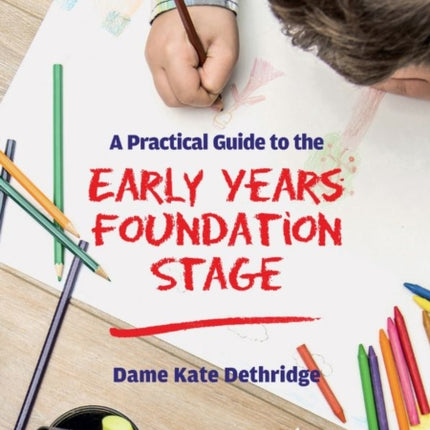 A Practical Guide to the Early Years Foundation Stage