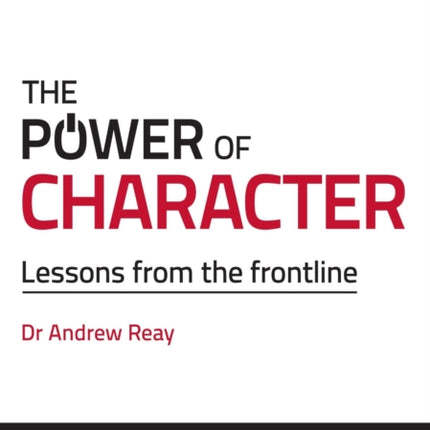 The Power of Character: Lessons from the frontline