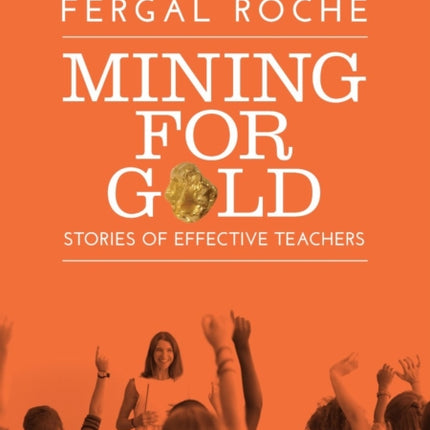 Mining For Gold: Stories of Effective Teachers