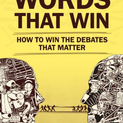 Words That Win: How to win the debates that matter