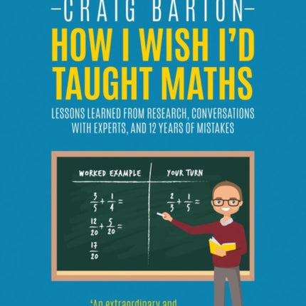 How I Wish I Had Taught Maths: Reflections on research, conversations with experts, and 12 years of mistakes