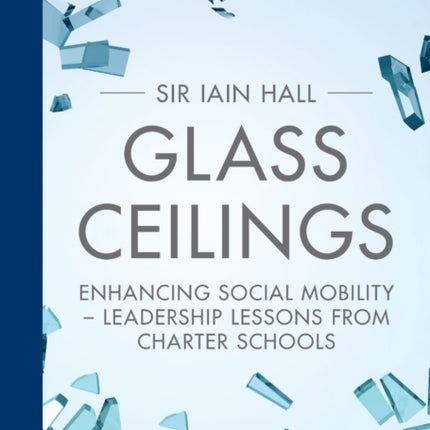 Glass Ceilings: Enchancing social mobility - leadership lessons from charter schools