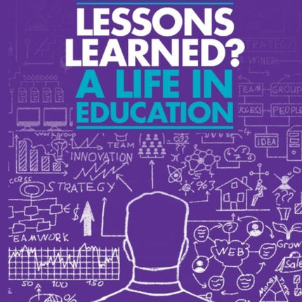 Lessons Learned: A life in education