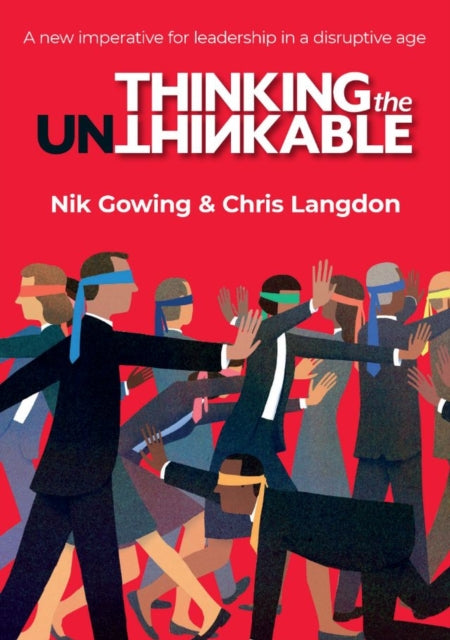 Thinking the Unthinkable: A new imperitive for leadership in the digital age