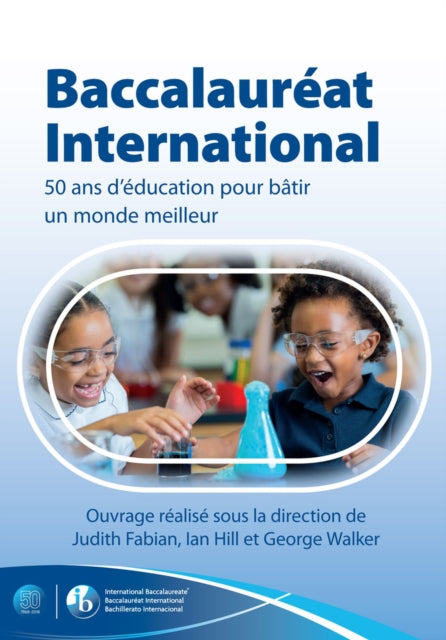 Baccalauréat international: 50 ans d'éducation pour un monde meilleur