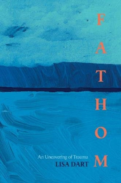 Fathom: An Uncovering Of Trauma