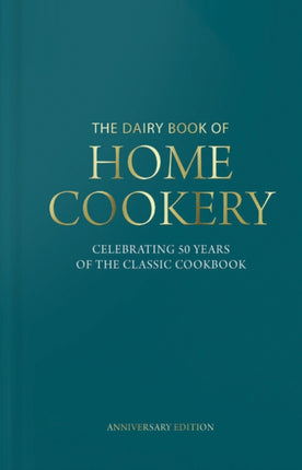 Dairy Book of Home Cookery 50th Anniversary Edition: With 900 of the original recipes plus 50 new classics, this is the iconic cookbook used and cherished by millions: 2018