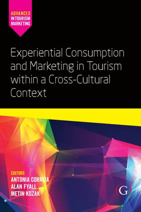 Experiential Consumption and Marketing in Tourism