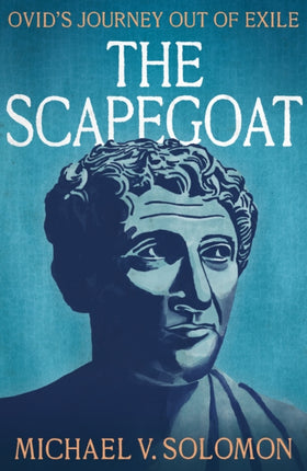 The Scapegoat: Ovid’s Journey Out of Exile