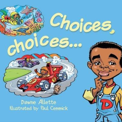 Choices, Choices...