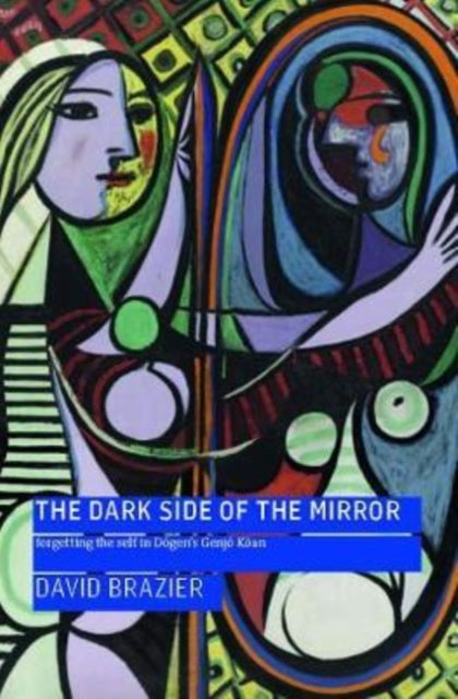 The Dark Side of the Mirror: Forgetting the Self in Dogen's Genjo Koan