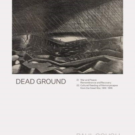 Dead Ground: War and Peace: Remembrance and Recovery