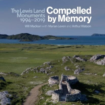 Compelled by Memory: The Lewis Land Monuments 1994-2018