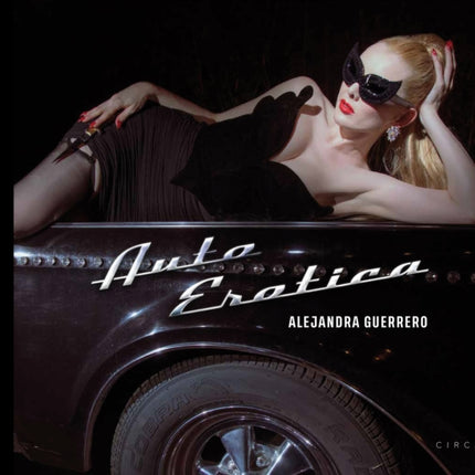 Alejandra Guerrero - Auto Erotica