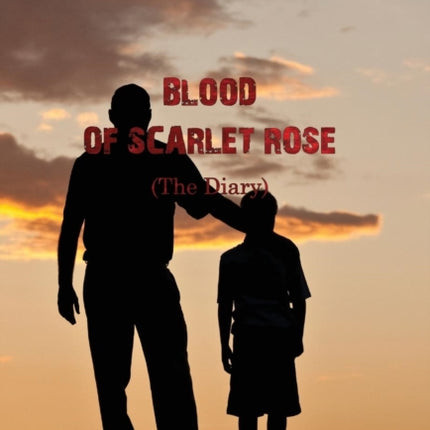 BLOOD OF SCARLET ROSE: The Diary