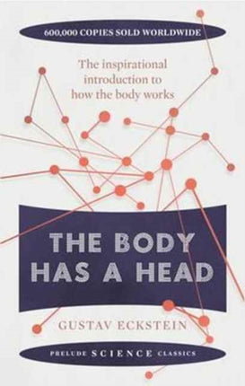 The Body Has a Head: The Inspirational Introduction to How the Body Works