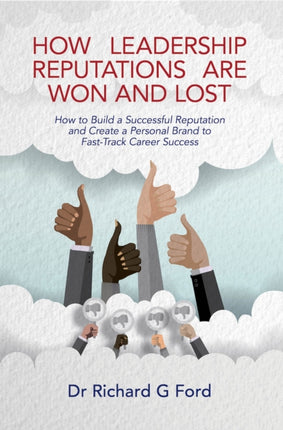 How Leadership Reputations Are Won and Lost: How