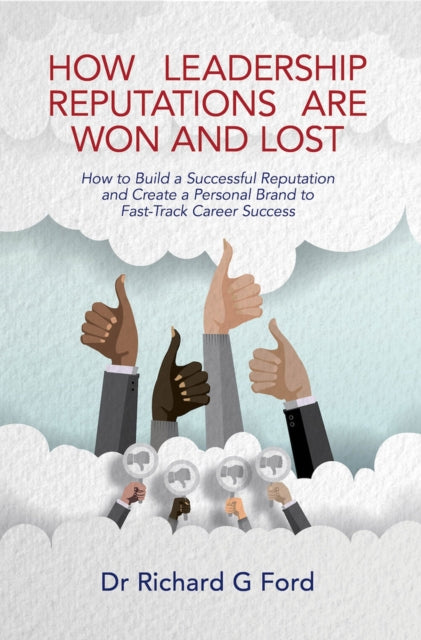 How Leadership Reputations Are Won and Lost: How