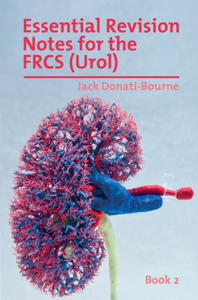 Essential Revision Notes for the FRCS (Urol) -