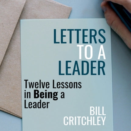 Letters to a Leader: Twelve Lessons in Being a