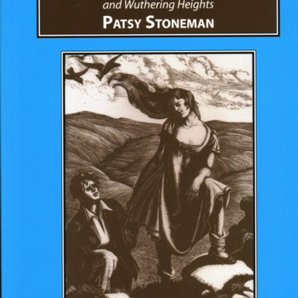 Bronte Transformations: The Cultural Dissemination of Jane Eyre and Wuthering Heights