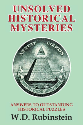 Unsolved Historical Mysteries: Answers to Outstanding Historical Puzzles