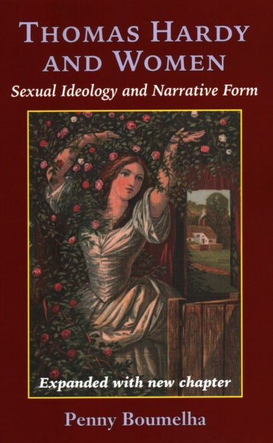 Thomas Hardy and Women: Sexual Ideology and Narrative Form