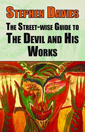 The Street-eise Guide to the Devil and His Works