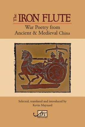 The Iron Flute: War Poetry from Ancient China