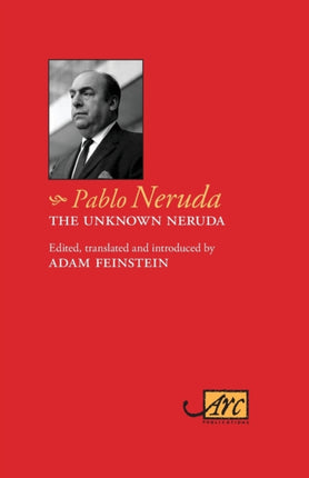 The Unknown Neruda