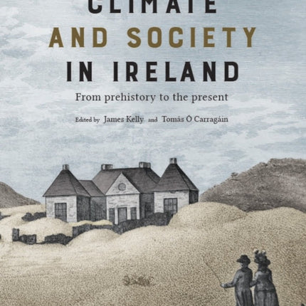 Climate and society in Ireland: from prehistory to the present