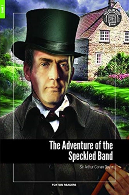 The Adventure of the Speckled Band - Foxton Reader Level-1 (400 Headwords A1/A2) with free online AUDIO