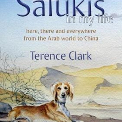 The Salukis in My Life: From the Arab world to China