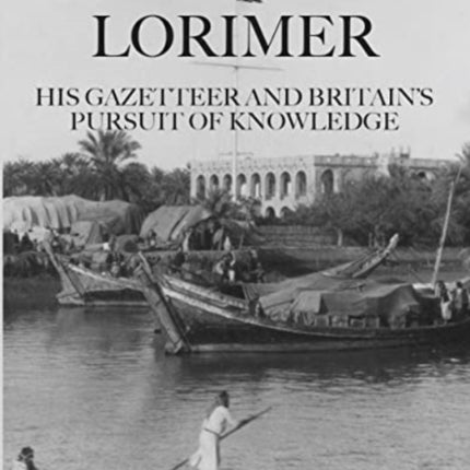 Lorimer: His Gazetteer and Britain's Pursuit of Knowledge