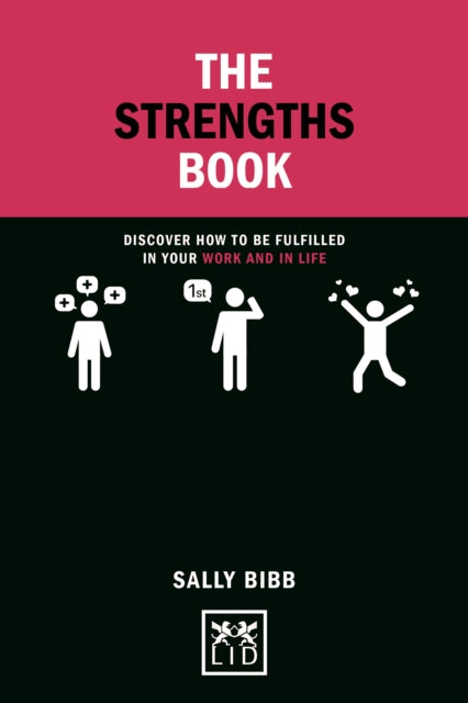 Strengths Book: Discover How To Be Fulfilled in Your Work and in Life