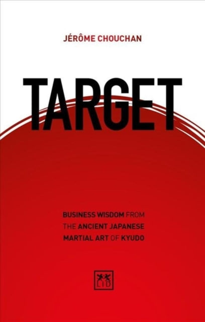 Target: Business wisdom from the ancient Japanese martial art of Kyudo