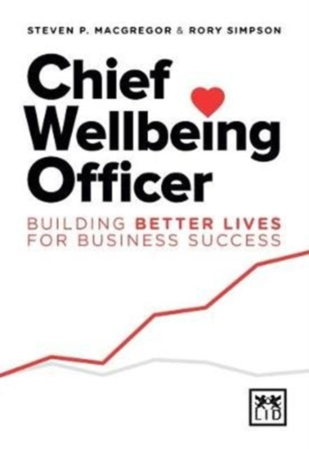 Chief Wellbeing Officer: Building better lives for business success