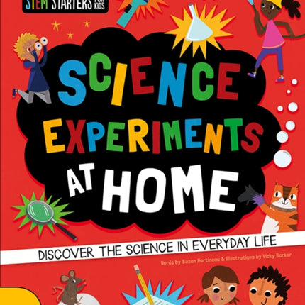 Science Experiments at Home: Discover the science in everyday life