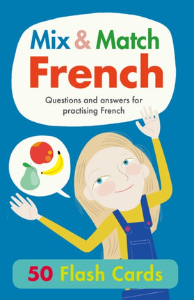 Mix & Match French: Questions and Answers for Practising French