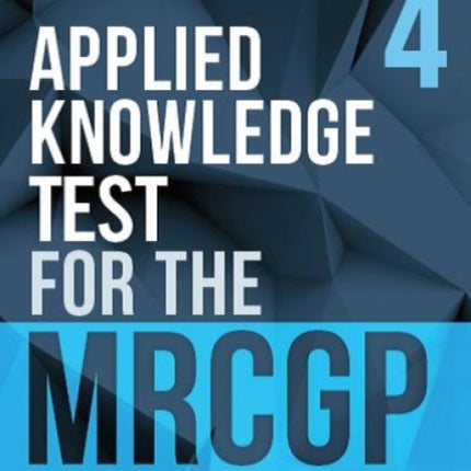 Applied Knowledge Test for the MRCGP, fourth edition: Questions and Answers for the AKT