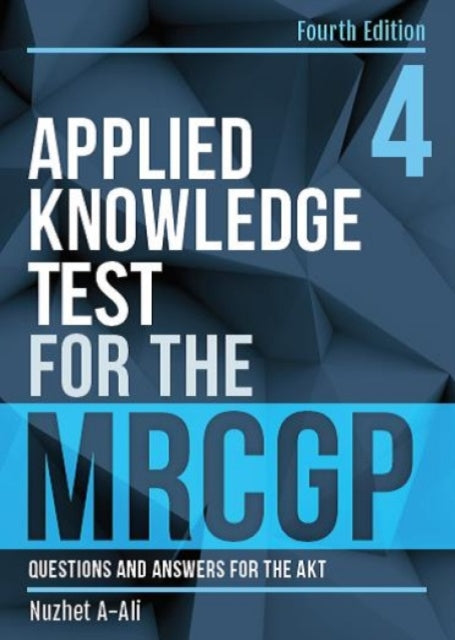 Applied Knowledge Test for the MRCGP, fourth edition: Questions and Answers for the AKT