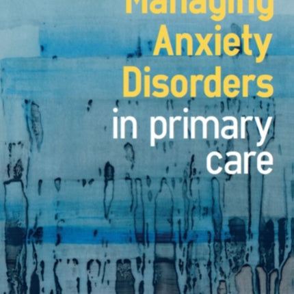 Managing Anxiety Disorders in Primary Care